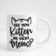 Αστεία Κούπα Are You Kitten Me Right Meow? – Πρωτότυπο Δώρο για γατομαμάδες