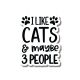 Αυτοκόλλητο Βινυλίου I like cats and maybe 3 people