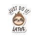 Αυτοκόλλητο Βινυλίου αστείο Sloth Just Do It Later